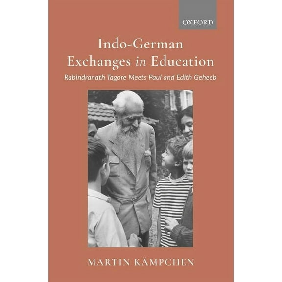 Indo-German Exchanges in Education: Rabindranath Tagore Meets Paul and Edith Geheeb, (Hardcover)