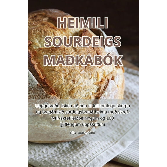 Heimili Sourdeigs MaÃ°kabÃ³k, (Paperback)