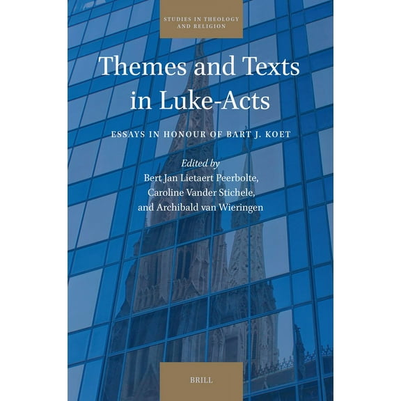 Studies in Theology and Religion Themes and Texts in Luke-Acts: Essays in Honour of Bart J. Koet, Book 31, (Hardcover)