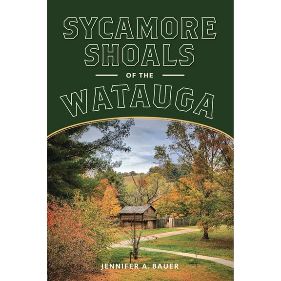 Sycamore Shoals of the Watauga, (Paperback)