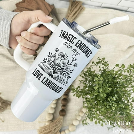 Tragic Endings Are My Love Language Tumbler, 40oz Stainless Steel Tumbler Cup, Dark Romance Cup, Book Lover Gift, Aesthetic Floral Tumbler