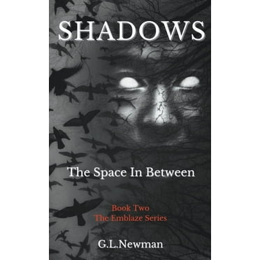The Emblaze Shadows The Space Inbetween, Book 0, (Paperback)