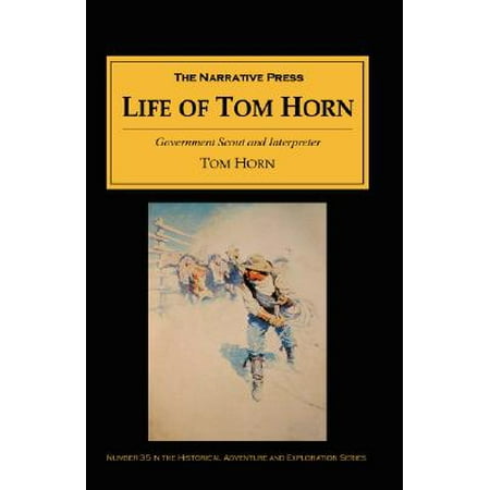 - Life of Tom Horn : Government Scout and Interpreter