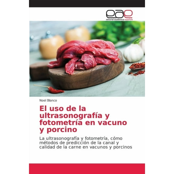 El uso de la ultrasonografía y fotometría en vacuno y porcino (Paperback)