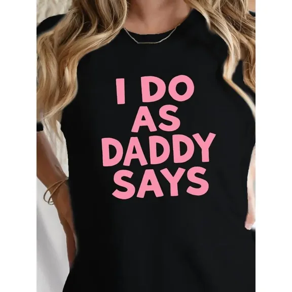 100% Cotton "I Do As Daddy Says"gift round neck Graphic T-Shirt -Letter summer Casual Tee, Casual Attire All season Apparel Relaxed Style Top Durable Print Shirt Golf Gift T-Shirt For Men and Women