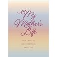 thumbnail image 1 of Pre-Owned My Mother's Life - Second Edition: Mom, I Want to Know Everything about You - Give to Your Mother to Fill in with Her Memories and Return to You as a (Paperback) 0785840214 9780785840213, 1 of 1