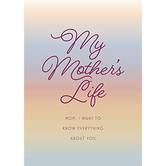Pre-Owned My Mother's Life - Second Edition: Mom, I Want to Know Everything about You - Give to Your Mother to Fill in with Her Memories and Return to You as a (Paperback) 0785840214 9780785840213