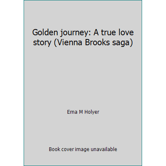 Pre-Owned Golden journey: A true love story (Vienna Brooks saga) (Paperback) 0828009643 9780828009645
