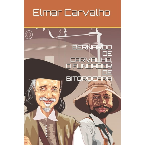 Bernardo de Carvalho, O Fundador de Bitorocara (Paperback)