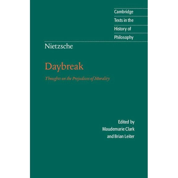 Cambridge Texts in the History of Philos Nietzsche: Daybreak, (Hardcover)