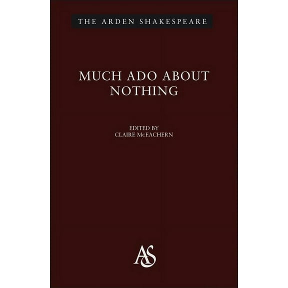 Arden Shakespeare Third Much ADO about Nothing: Third Series, (Hardcover)