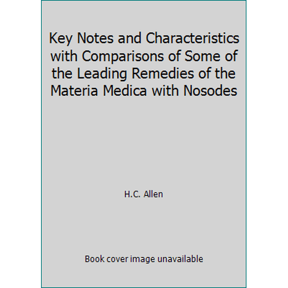 Pre-Owned Key Notes and Characteristics with Comparisons of Some of the Leading Remedies of the Materia Medica with Nosodes (Hardcover) 8170211875 9788170211877