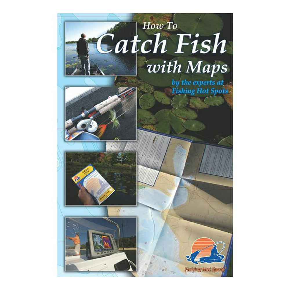 Fishing Hot Spots How To Catch Fish With Maps Fishing Guide - Walmart