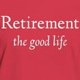 thumbnail image 3 of CafePress - Retirement The Good Life Women's Dark T Shirt - Women's Traditional Fit Dark T-Shirt, 3 of 4