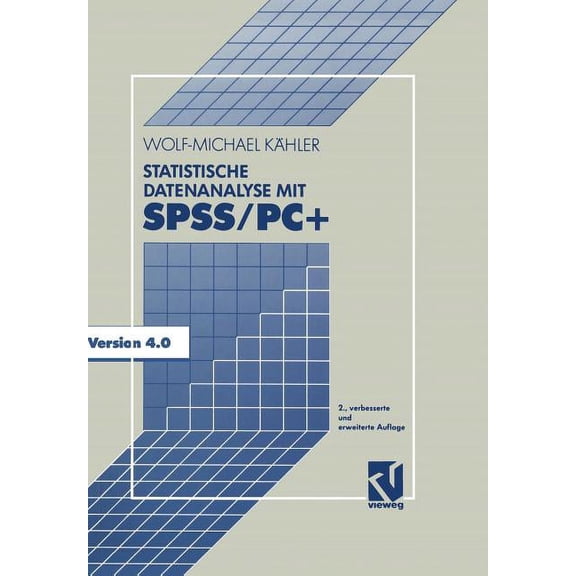 Statistische Datenanalyse Mit Spss/Pc : Eine EinfÃ¼hrung in Grundlagen Und Anwendung, (Paperback)
