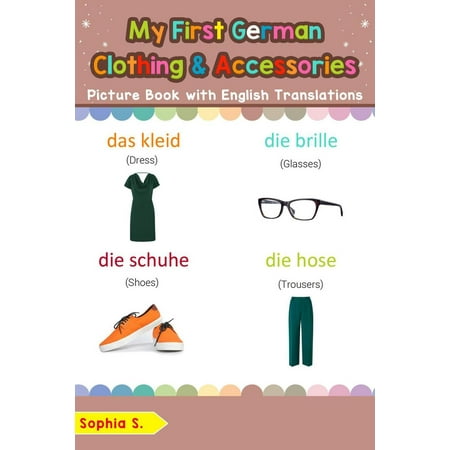 My First German Clothing & Accessories Picture Book with English Translations - (Best English To German Translation App)