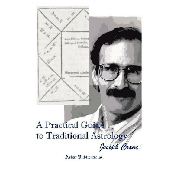 A Practical Guide to Traditional Astrology, (Paperback)