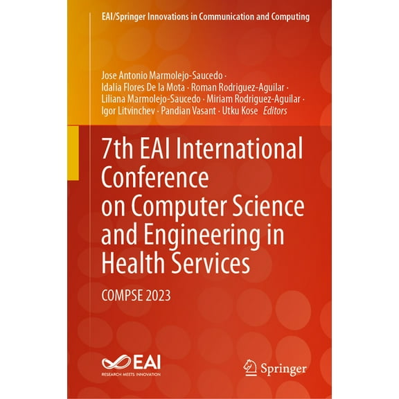 Eai/Springer Innovations in Communicatio 7th Eai International Conference on Computer Science and Engineering in Health Services: Compse 2023, (Hardcover)