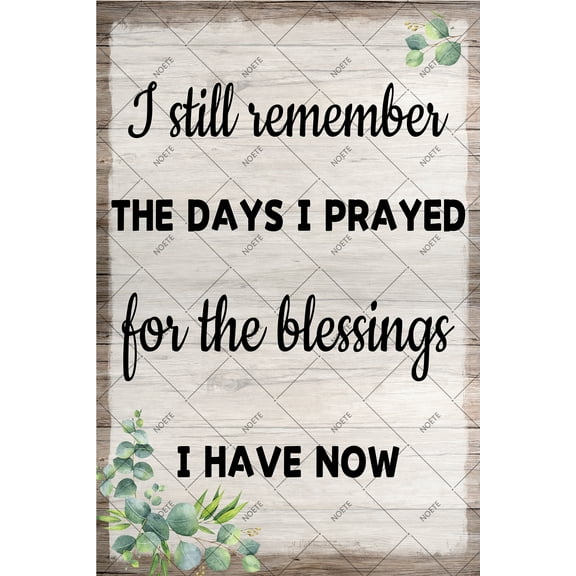 Noete Praying Tin Sign  "I Still Remember The Days I Prayed For The Blessings I Have Now" 12×16 Inch Rustic Tin Sign  Inspirational Wall Decor for Home, Living Room, Office