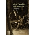 thumbnail image 1 of Alfred Maudslay et la Maya: une Biologie, 1 of 2