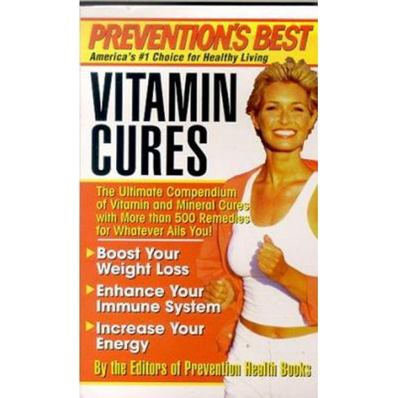 Pre-Owned Prevention's Best Vitamin Cures: The Ultimate Compendium of Vitamin and Mineral Cures with More than 500 Remedies for Whatever Ails You! (Unknown) 0312974760 9780312974763