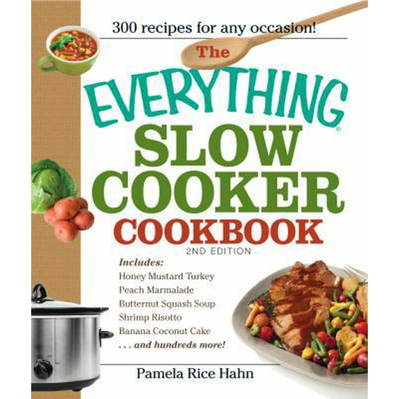Pre-Owned The Everything Slow Cooker Cookbook: Easy-To-Make Meals That Almost Cook Themselves! (Paperback) 1598699776 9781598699777