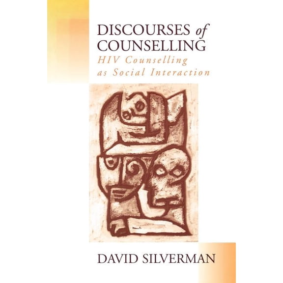 Discourses of Counselling: HIV Counselling as Social Interaction, (Paperback)