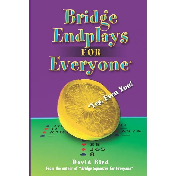 Bridge Endplays for Everyone: Yes, Even You! (Paperback)