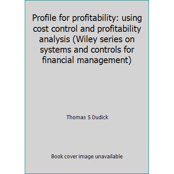Pre-Owned Profile for profitability: using cost control and profitability analysis (Wiley series on systems and controls for financial management) (Hardcover) 047122362X 9780471223627