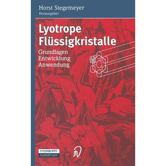 Lyotrope Fla1/4ssigkristalle: Grundlagen - Entwicklung - Anwendung, (Hardcover)