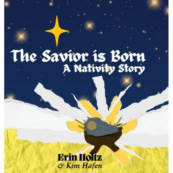 The Savior is Born: A Nativity Story: A Nativity Story, (Hardcover)