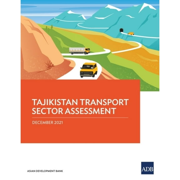 Country Sector and Thematic Assessments Tajikistan Transport Sector Assessment, (Paperback)