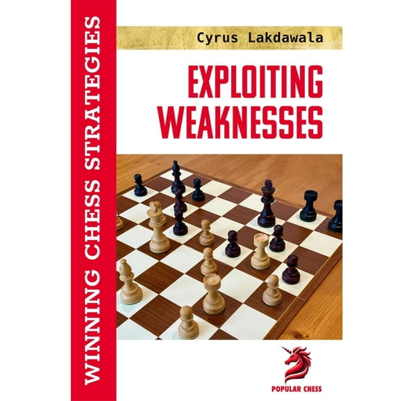 Exploiting Weaknesses: Winning Chess Strategies, (Paperback)