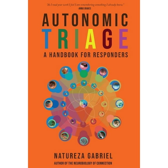 Autonomics Handbooks Autonomic Triage: A Handbook for Responders, (Paperback)