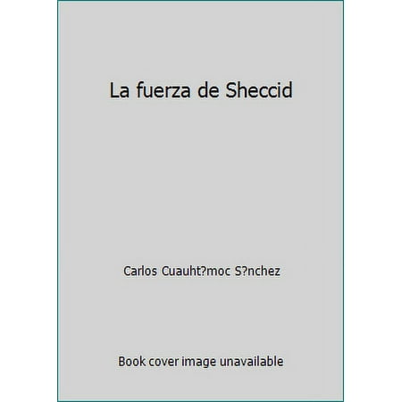 Pre-Owned Fuerza de Sheccid = Strength of (Paperback) 9687277149 9789687277141