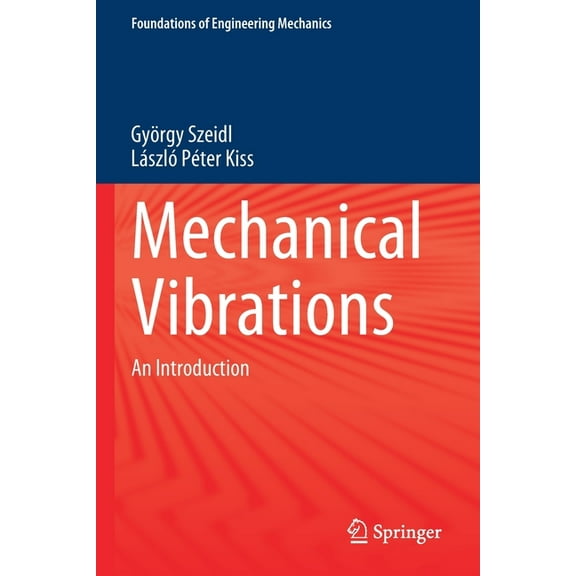 Foundations of Engineering Mechanics Mechanical Vibrations: An Introduction, (Paperback)