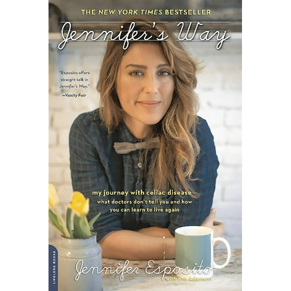 Jennifer's Way : My Journey with Celiac Disease--What Doctors Don't Tell You and How You Can Learn to Live Again (Paperback)
