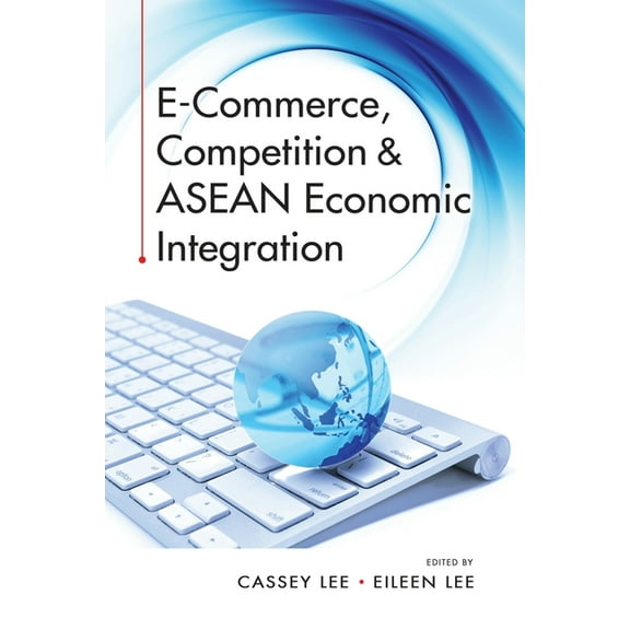 E-Commerce, Competition & ASEAN Economic Integration, (Paperback)