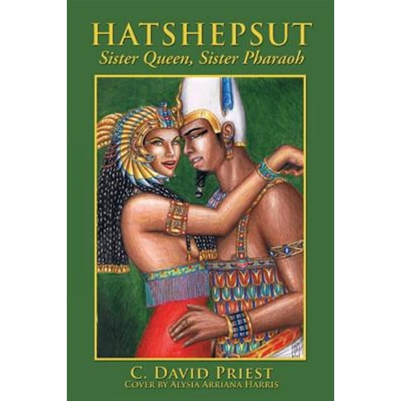 Pre-Owned Hatshepsut: Sister Queen, Sister Pharaoh (Paperback) by C David Priest