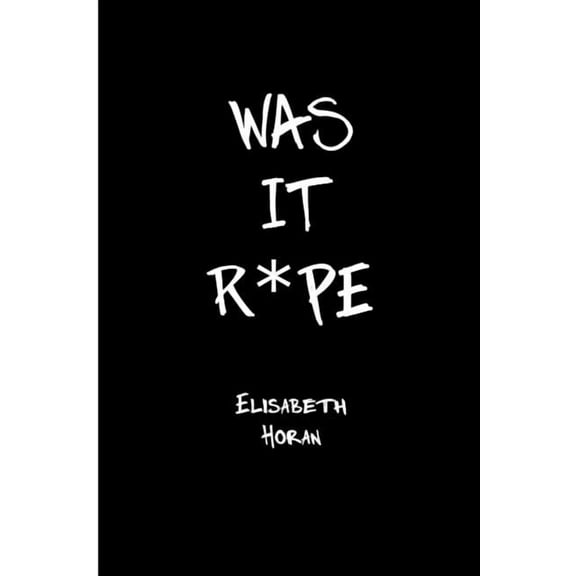 Was It R*pe, (Paperback)