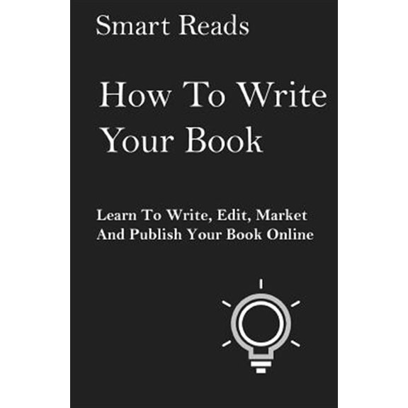 Pre-Owned How to Write Your Book : Learn to Write, Edit, Market and Publish Your Book Online