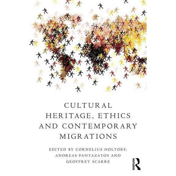 Cultural Heritage, Ethics and Contemporary Migrations, (Paperback)