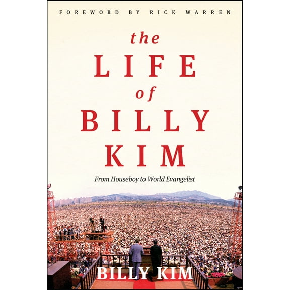 The Life of Billy Kim : From Houseboy to World Evangelist (Paperback)