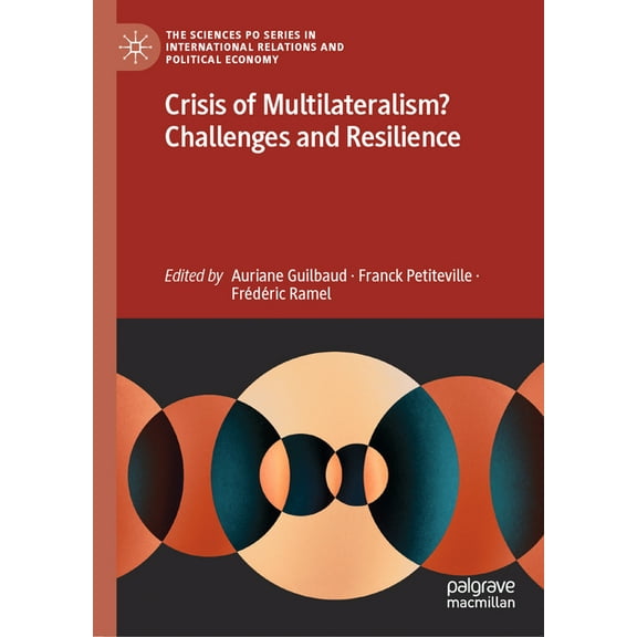 The Sciences Po International Relations Crisis of Multilateralism? Challenges and Resilience, (Hardcover)