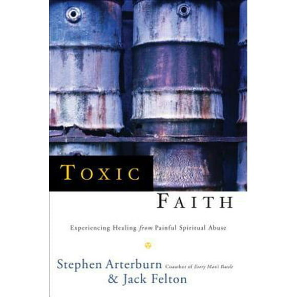 Pre-Owned Toxic Faith: Experiencing Healing Over Painful Spiritual Abuse (Paperback) 0877888256 9780877888253
