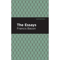 Mint Editions (Nonfiction Narratives: Es The Essays: Francis Bacon, (Hardcover)