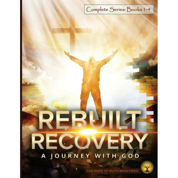 Rebuilt Recovery Complete Series - Books 1-4 (Economy Edition): A Journey with God, (Paperback)