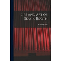 Life and Art of Edwin Booth (Paperback)