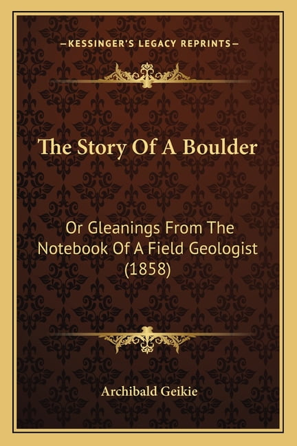 The Story of a Boulder : Or Gleanings from the Notebook of a Field Geologist (1858)