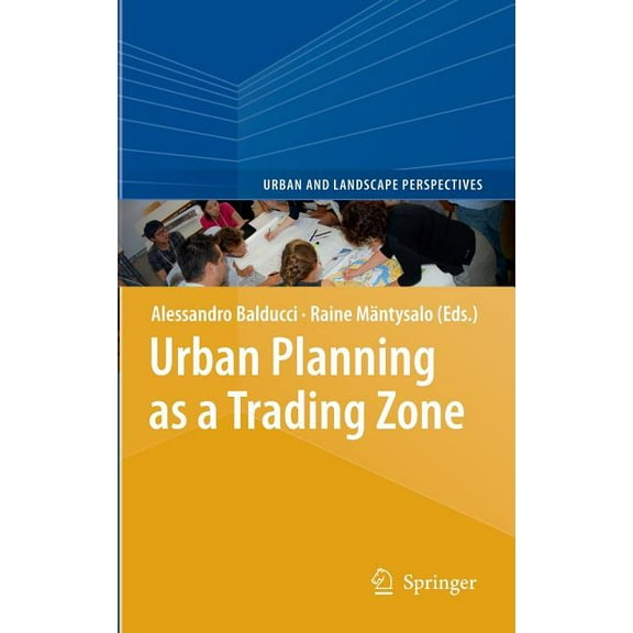 Urban and Landscape Perspectives Urban Planning as a Trading Zone, Book 13, (Hardcover)